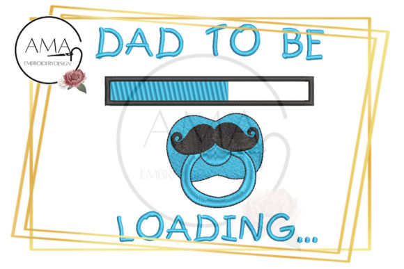 Review: Baby Boy Father Dad to Be Embroidery Design
